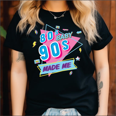 80's Baby 90's Made Me DTF Transfer
