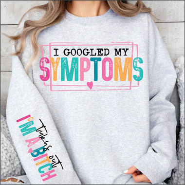 I Googled my Symptoms Turns out I'm A B**ch DTF Transfer