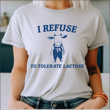 I Refuse to Tolerate lactose DTF Transfer