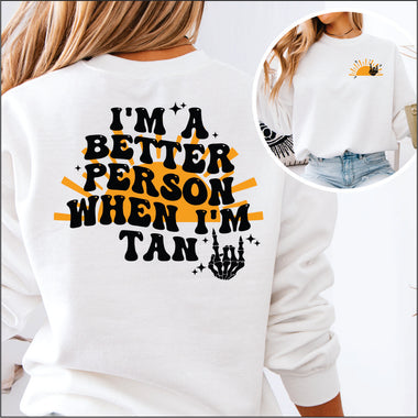I'm a Better Person when I'm Tan DTF Transfer