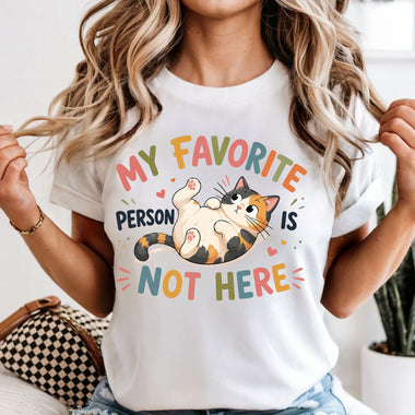 My Favorite Person is Not Here DTF Transfer
