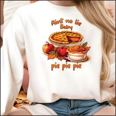 Ain't No Lie Baby Pie Pie Pie DTF Transfer