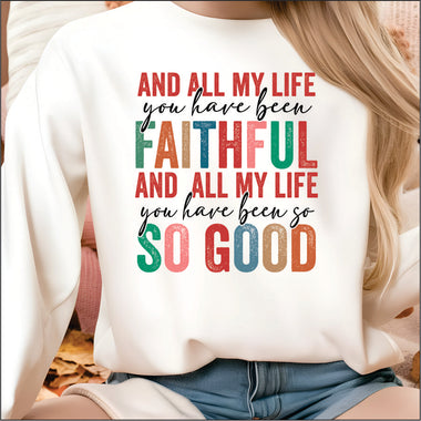 And all my Life you Have Been Faithful DTF Transfer