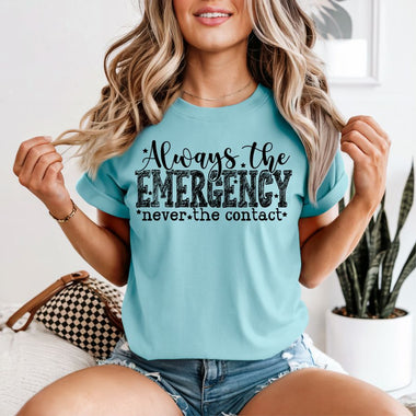 Always the Emergency Never the Contact black print