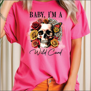 Baby I'm a Wild Card DTF Transfer