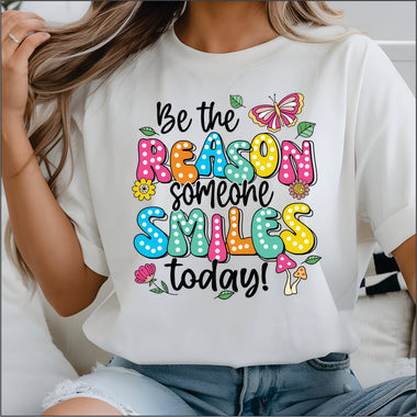 Be the Reason someone Smiles Today DTF Transfer