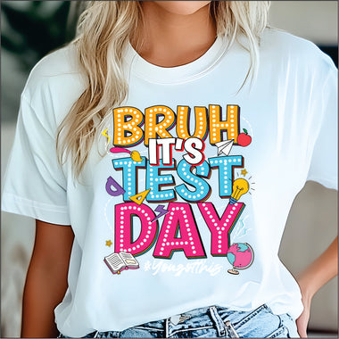Bruh it's Test day DTF Transfer