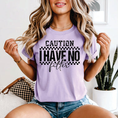 Caution I Have no Filter