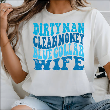Dirty Man Clean Money Blue Collar Wife DTF Transfer