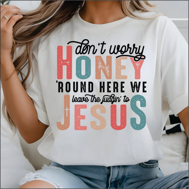 Don't Worry Honey DTF Transfer