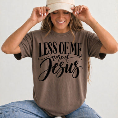 Less of Me More of Jesus DTF Transfer DTF Heat Press Transfer from Sweet Tee Transfers