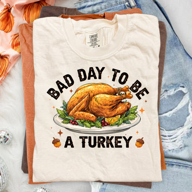 Bad Day to Be a Turkey DTF Transfer DTF Heat Press Transfer from Sweet Tee Transfers