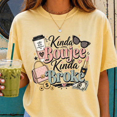 Kinda Boujee Kinda Broke DTF Transfer DTF Heat Press Transfer from Sweet Tee Transfers