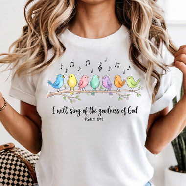I Will Sing of the Goodness of God Birds DTF Transfer DTF Heat Press Transfer from Sweet Tee Transfers