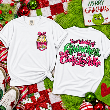 In a World of Grinches Be a Cindy Lou Who DTF Transfer DTF Heat Press Transfer from Sweet Tee Transfers