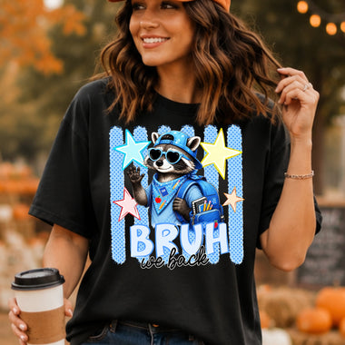 Bruh We Back Blue Raccoon DTF Transfer DTF Heat Press Transfer from Sweet Tee Transfers
