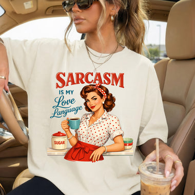 Sarcasm Is My Love Language DTF Transfer DTF Heat Press Transfer from Sweet Tee Transfers