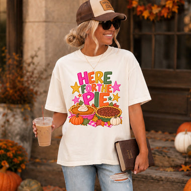 Here for the Pie DTF Transfer DTF Heat Press Transfer from Sweet Tee Transfers