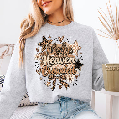 Make Heaven Crowded DTF Transfer DTF Heat Press Transfer from Sweet Tee Transfers