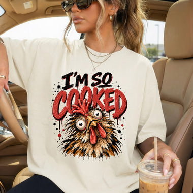I'm So Cooked DTF Transfer DTF Heat Press Transfer from Sweet Tee Transfers