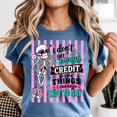 I Don't Get Enough Credit DTF Transfer DTF Heat Press Transfer from Sweet Tee Transfers