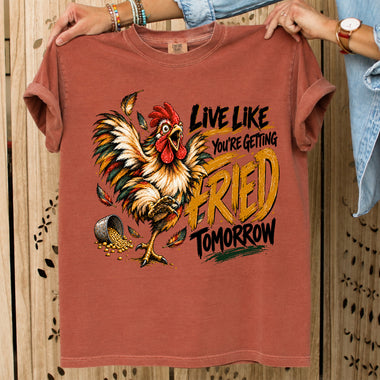 Live Like It's Fried Tomorrow DTF Transfer DTF Heat Press Transfer from Sweet Tee Transfers