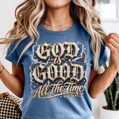 God Is Good All the Time DTF Transfer DTF Heat Press Transfer from Sweet Tee Transfers