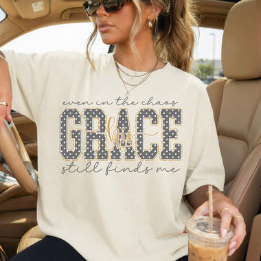 His Grace Still Finds Me DTF Transfer DTF Heat Press Transfer from Sweet Tee Transfers