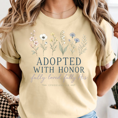 Adopted with Honor Fully Loved Fully His Ephesians 1:5 Wildflower DTF Transfer DTF Heat Press Transfer from Sweet Tee Transfers