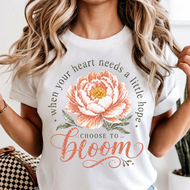 Choose to Bloom DTF Transfer DTF Heat Press Transfer from Sweet Tee Transfers