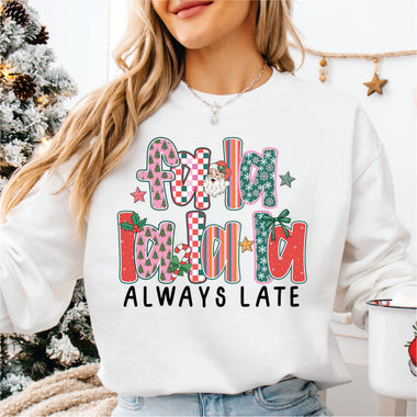 Fa la la la Always Late