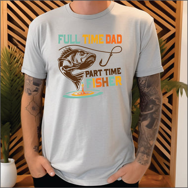 Full Time Dad Part Time Fisher