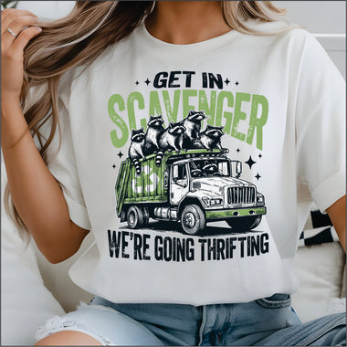 Get in Scavenger were Going Thrifting DTF Transfer