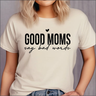 Good Moms say Bad Words DTF Transfer