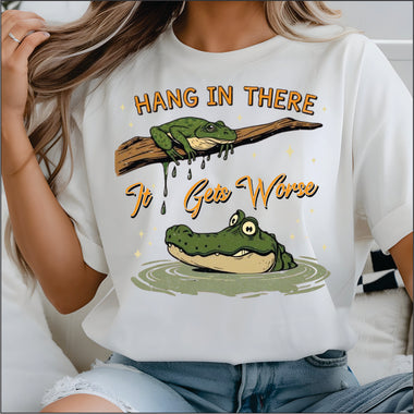 Hang in There, It Gets Worse