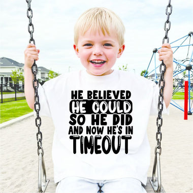He Believed He Could So He did and Now He's in Timeout