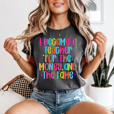 I Became a Teacher for the Money and Fame