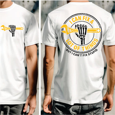 I Can Fix a Lot of Things but I Can't Fix Stupid black print