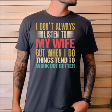 I Don't Always Listen to my Wife