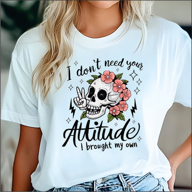 I Don't Need your Attitude Skeleton DTF Transfer