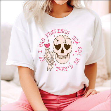 If I Had Feeling They'd Be For You DTF Transfer