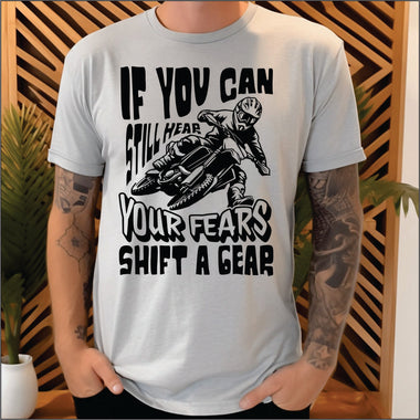 If you Can Still Hear your Fear Shift Gears