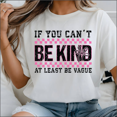 If You cant be Kind DTF Transfer