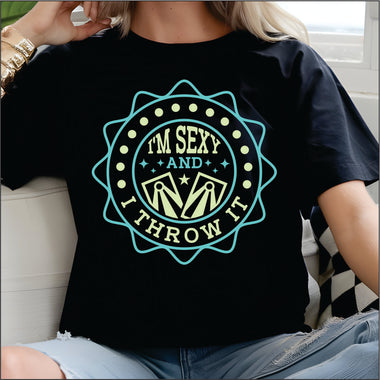 I'm Sexy & I Throw It DTF Transfer