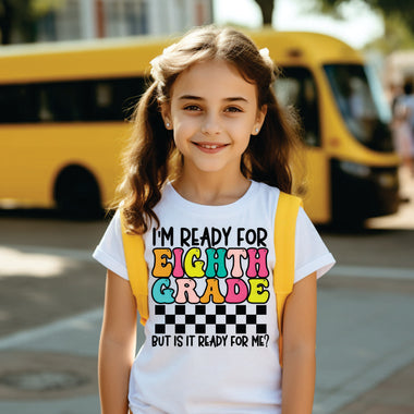 I'm Ready for Eight Grade but is it Ready for Me