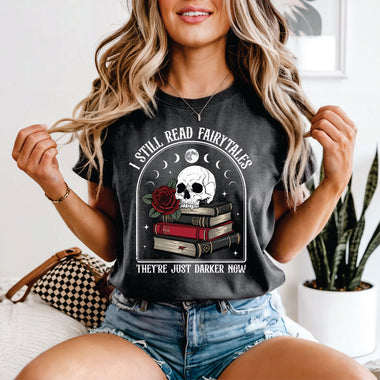 I Still Read Fairytales Just The Darker Ones