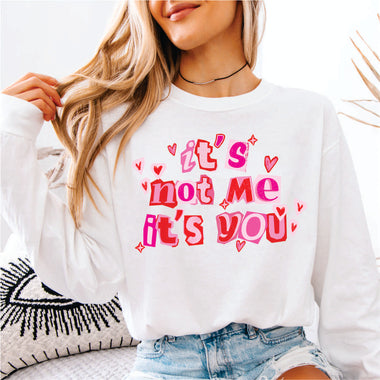 It's Not Me It's You