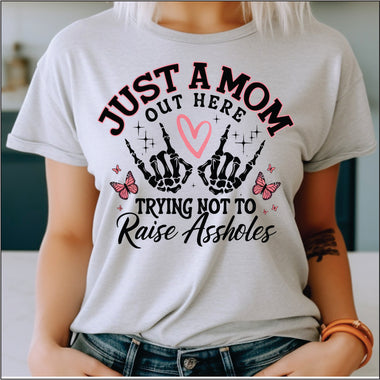 Just a Mom out here Trying not to Raise A**holes DTF Transfer