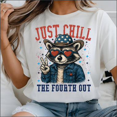 Just Chill the Fourth Out DTF Transfer