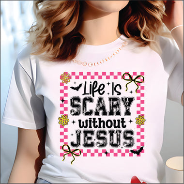 Life is Scary without Jesus DTF Transfer